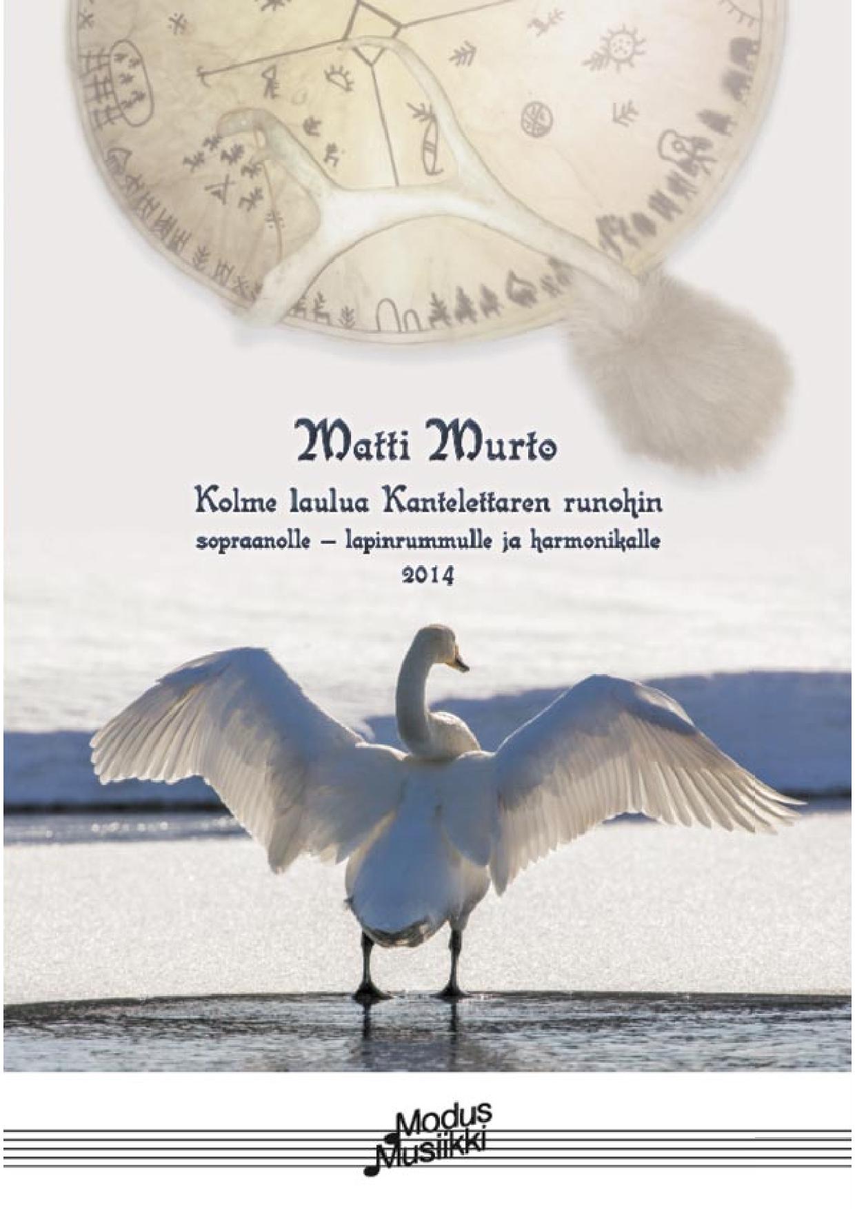 12. YKSINLAULUT Murto Matti Kolme laulua Kantelettaren runoihin (2014)